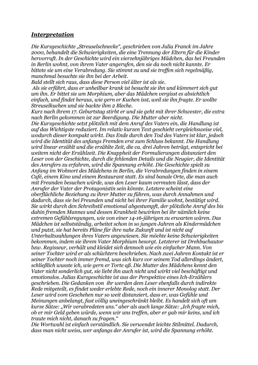 # Interpretation
Die Kurzgeschichte „Streuselschnecke", geschrieben von Julia Franck im Jahre
2000, behandelt die Schwierigkeiten, die eine