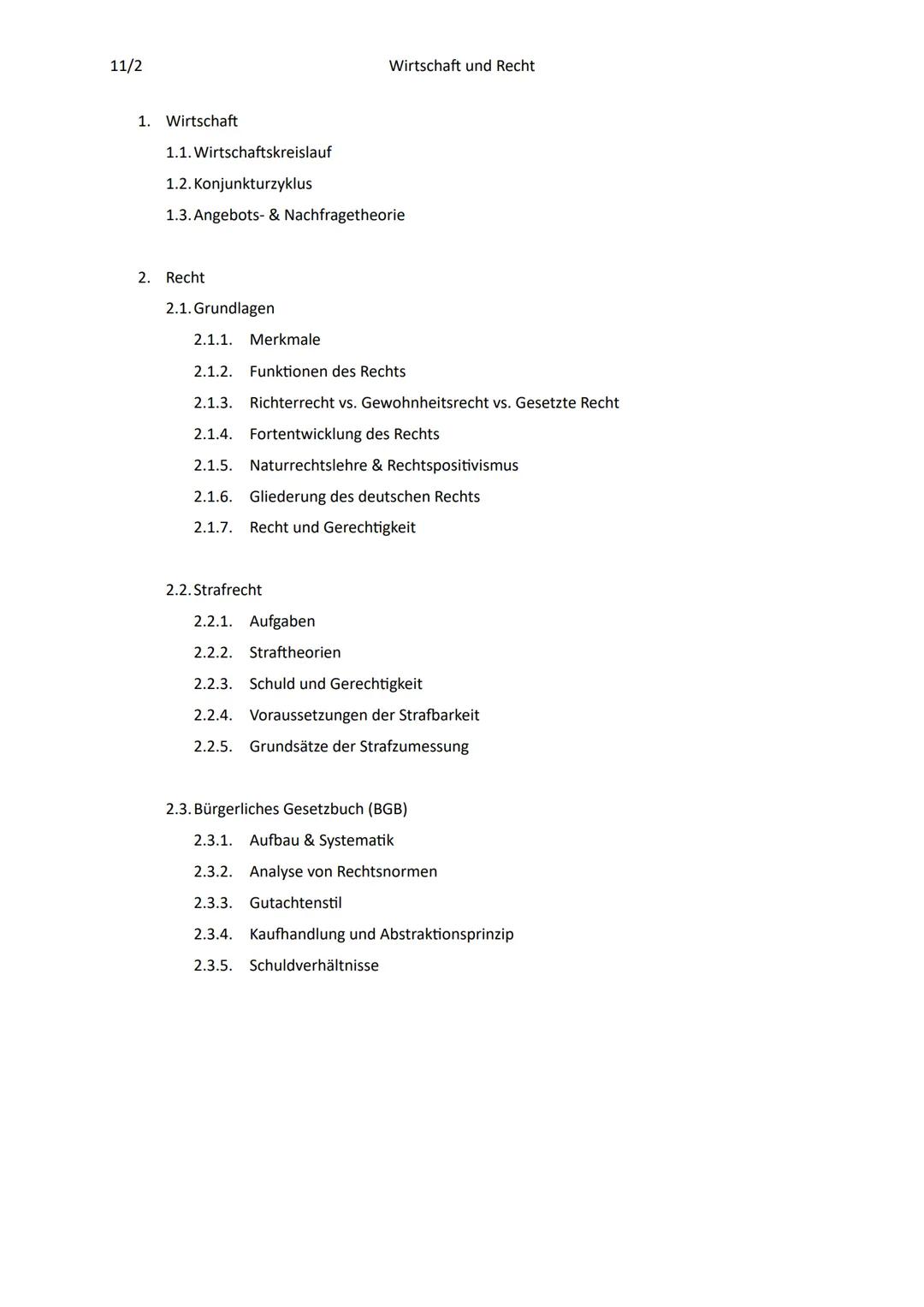 11/2
1. Wirtschaft
1.1. Wirtschaftskreislauf
1.2. Konjunkturzyklus
1.3. Angebots- & Nachfragetheorie
2. Recht
2.1. Grundlagen
Wirtschaft und