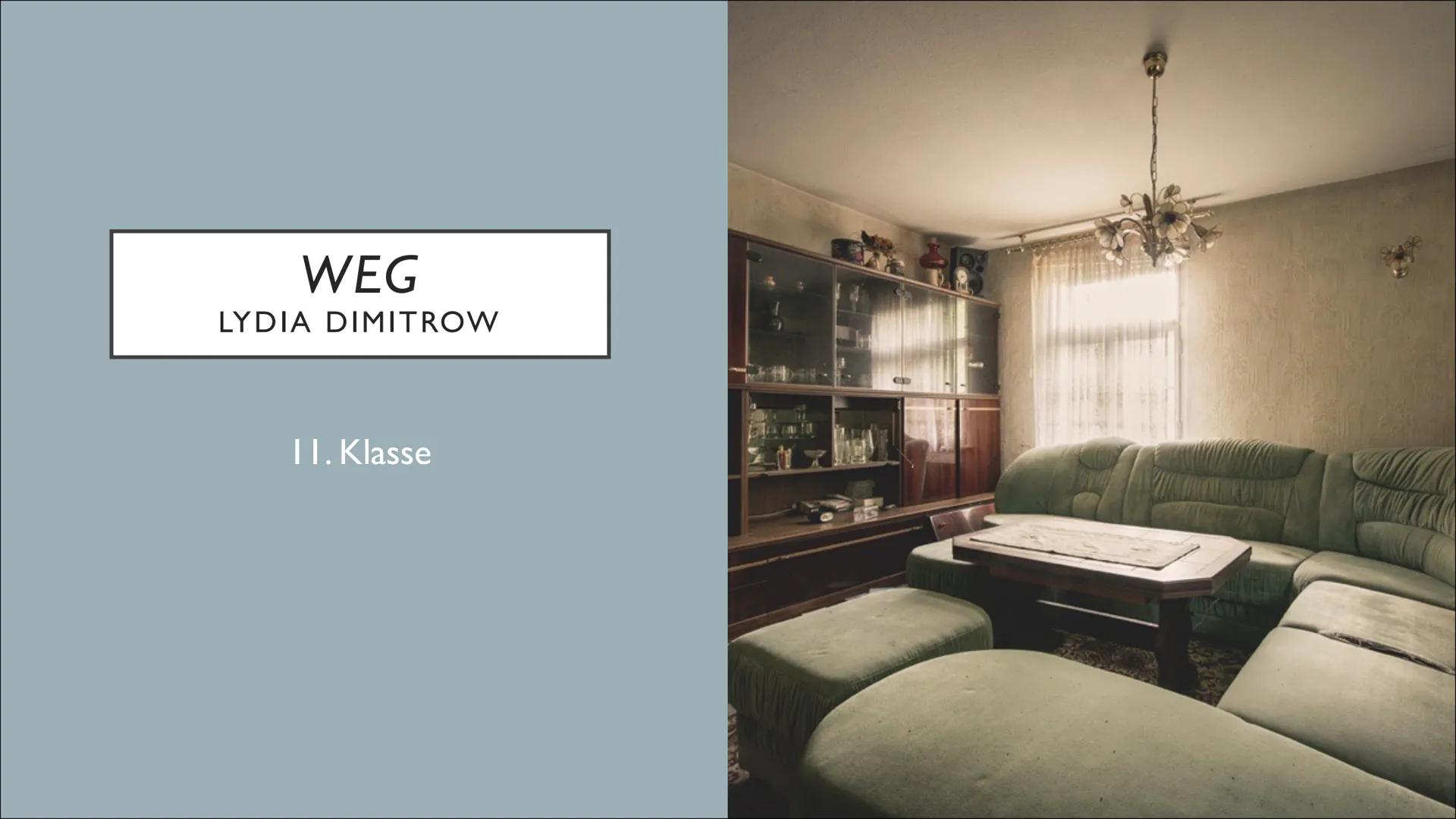 WEG
LYDIA DIMITROW
II. Klasse
WA Weg (2008)
Bis auf das Halstuch hatte sie alles mitgenommen. Es
gab keinen Kafka mehr auf dem Nachttisch, k