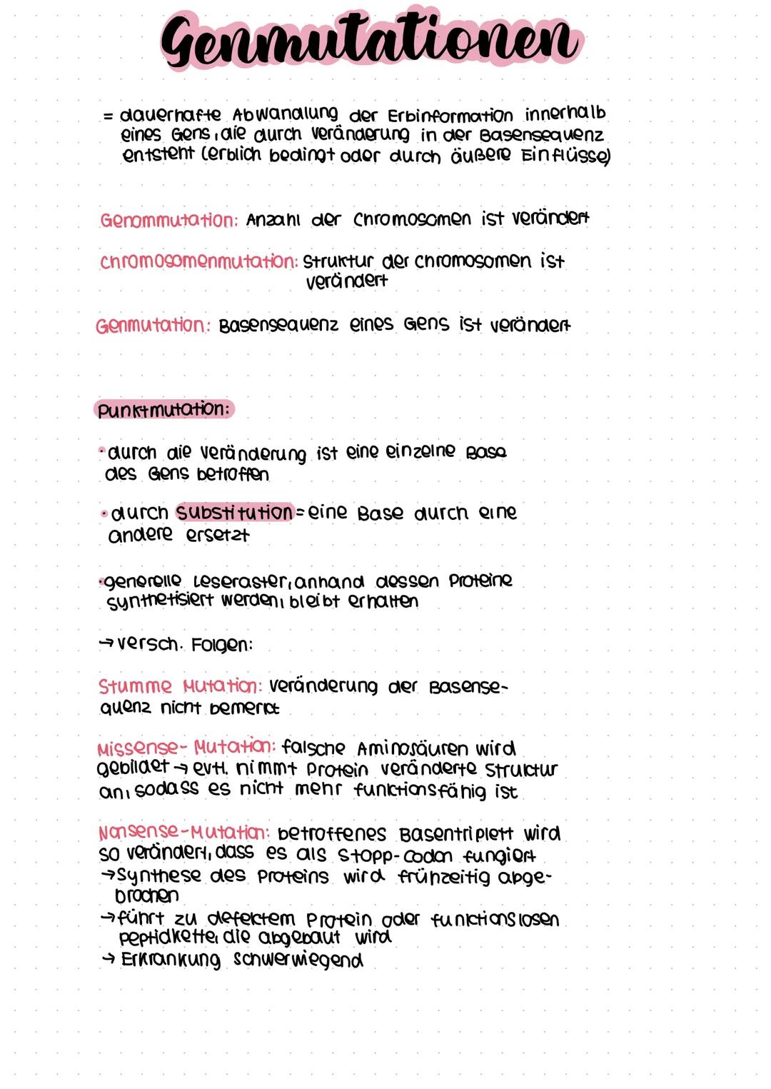 Genmutationen
= dauerhafte Abwandlung der Erbinformation innerhalb
eines Gens die durch veränderung in der Basensequenz
entstent (erblich be