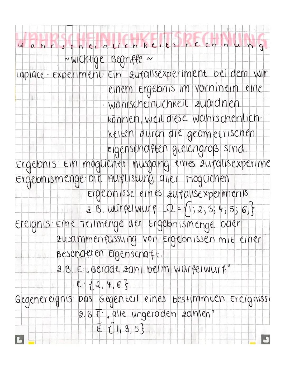 # wahrscheinlichkeits
~wichtige Begriffe ~
rechnung
Laplace - Experiment: Ein zufallsexperiment bei dem wir
einem Ergebnis im vorninein e