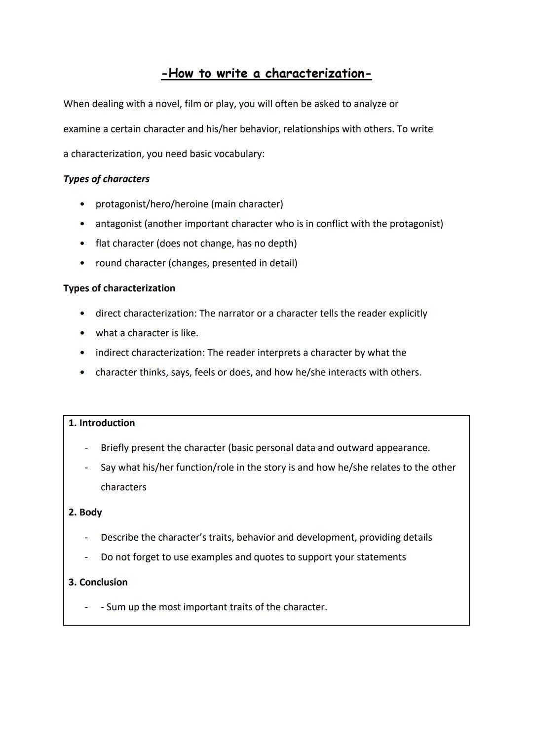 -How to write a characterization-
When dealing with a novel, film or play, you will often be asked to analyze or
examine a certain characte