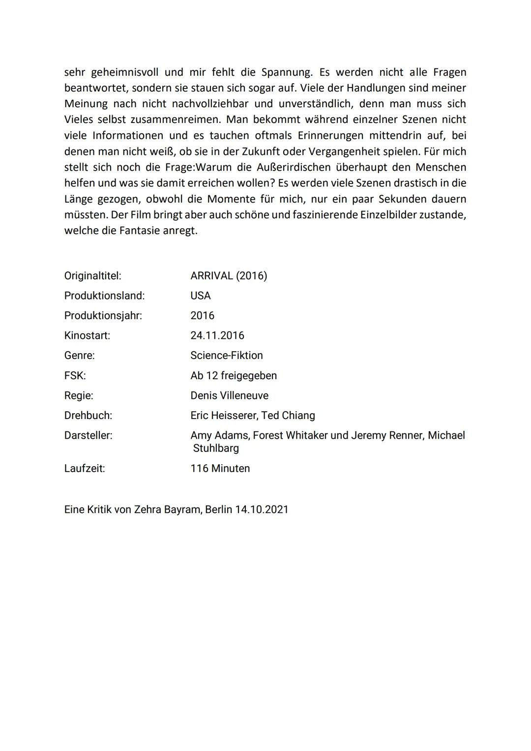 # Filmkritik: ARRIVAL (2016)
ARRIVAL (2016)
"Wir wissen nicht, ob sie den Unterschied verstehen zwischen einer Waffe und
einem Werkzeug."-