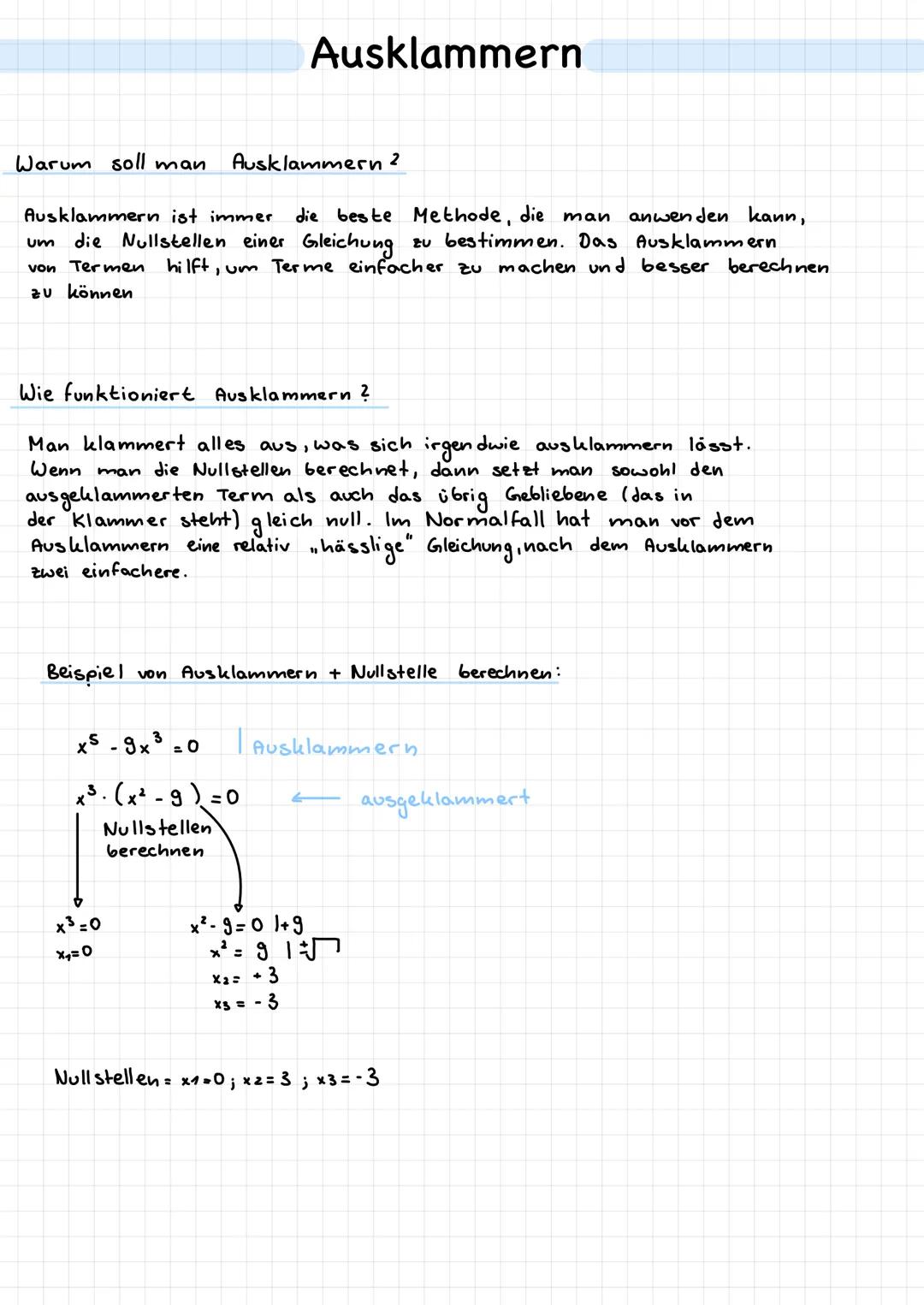 # Ausklammern
Warum soll man
Ausklammern 2
Ausklammern ist immer die beste Methode, die man anwenden kann,
um die Nullstellen einer Gleich