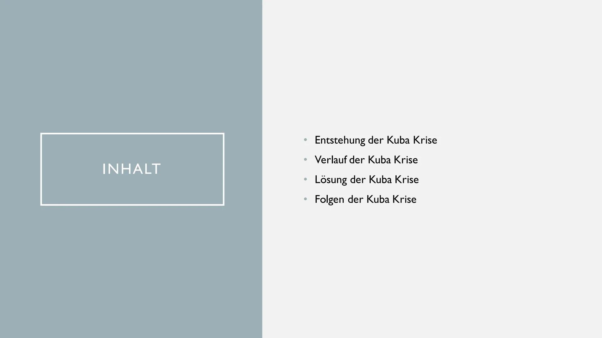 KUBA-KRISE • Entstehung der Kuba Krise
• Verlauf der Kuba Krise
• Lösung der Kuba Krise
• Folgen der Kuba Krise
INHALT ENTSTEHUNG
DER KUBA