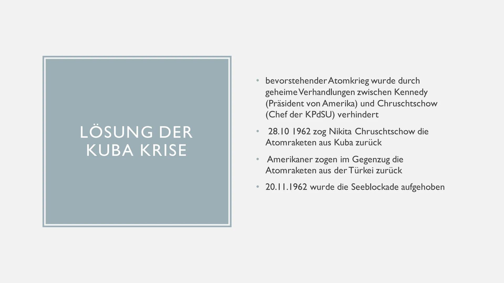 KUBA-KRISE • Entstehung der Kuba Krise
• Verlauf der Kuba Krise
• Lösung der Kuba Krise
• Folgen der Kuba Krise
INHALT ENTSTEHUNG
DER KUBA
